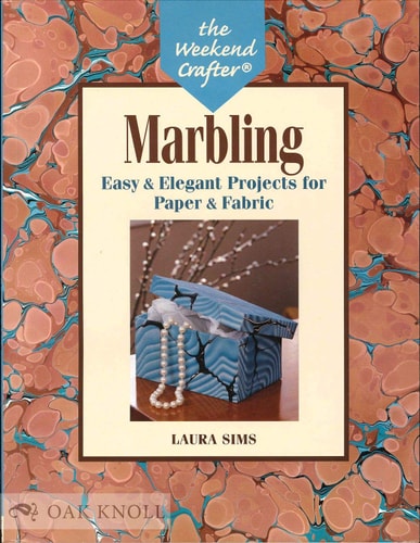 The Weekend Crafter: Marbling: Easy & Elegant Projects for Paper & Fabric