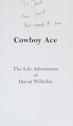 Cowboy Ace - The Life Adventures of David Wilhelm