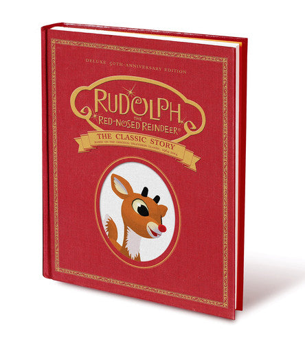 Rudolph the Red-Nosed Reindeer: The Classic Story Deluxe 50th-Anniversary Edition