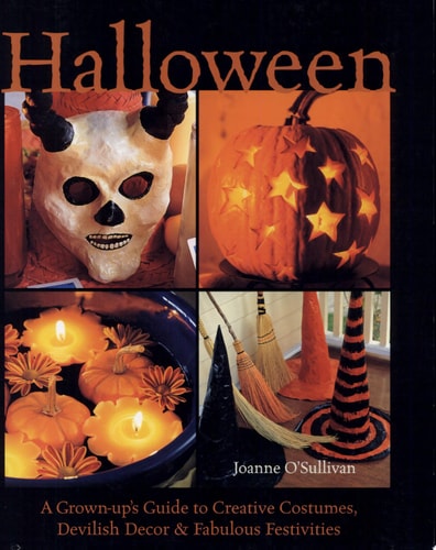 Halloween A Grown-up's Guide to Creative Costumes, Devilish Decor & Fabulous Festivities