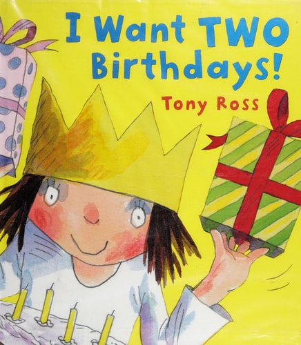 I Want Two Birthdays! (Little Princess)