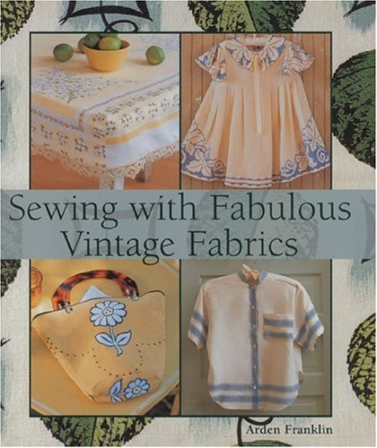 Sewing with Fabulous Vintage Fabrics