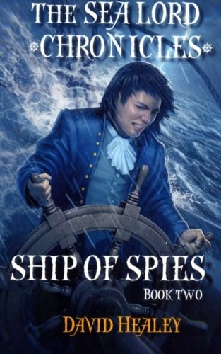 Ship of Spies: The Sea Lord Chronicles, Book 2