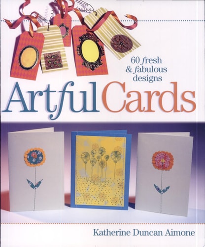 Artful Cards: 60 Fresh & Fabulous Designs