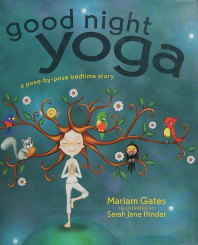 Good Night Yoga A Pose-by-Pose Bedtime Story