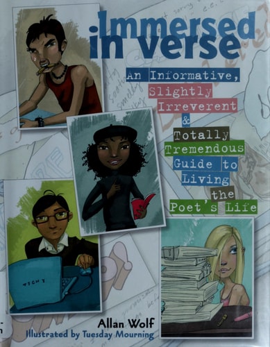 Immersed in Verse: An Informative, Slightly Irreverent & Totally Tremendous Guide to Living the Poet's Life