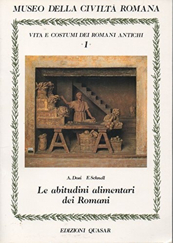 Le abitudini alimentari dei Romani (Vita e costumi dei Romani antichi) (Italian Edition)