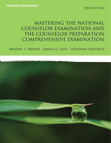 Mastering the National Counselor Exam and the Counselor Preparation Comprehensive Examination (2nd Edition)