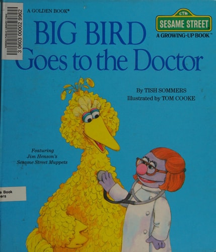 Big Bird Goes to the Doctor (Sesame Street Growing-Up)