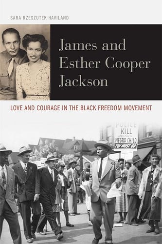 James and Esther Cooper Jackson: Love and Courage in the Black Freedom Movement (Civil Rights and Struggle)