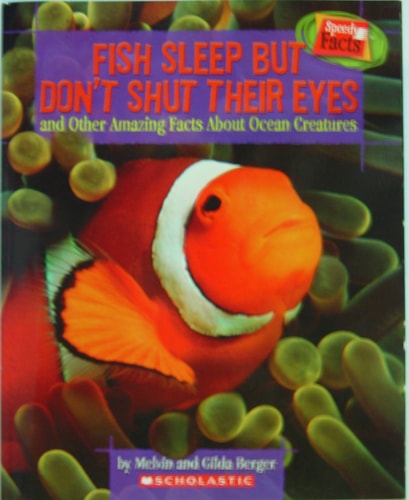 Fish Sleep but Don't Shut Their Eyes: And Other Amazing Facts About Ocean Creatures (Speedy Facts)