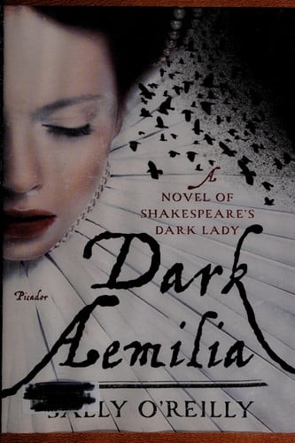 Dark Aemilia A Novel of Shakespeare's Dark Lady