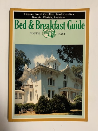 Bed and Breakfast Guide: South East : Virginia, North Carolina, South Carolina, Georgia, Florida, Louisiana