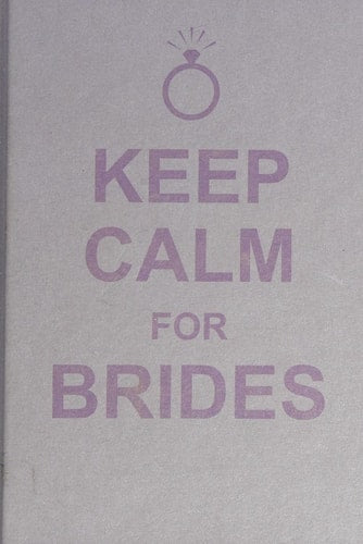 Keep Calm for Brides