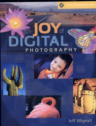 The Joy of Digital Photography