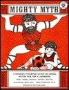 Mighty Myth: A Modern Interpretation of Greek Myths for the Classroom (A Good Apple Idea & Activity Book for Grades 5-12)