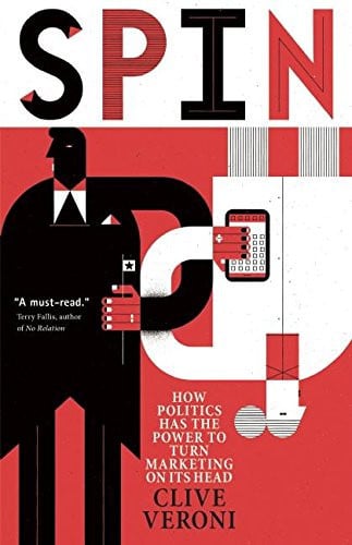 Spin: Politics and Marketing in a Divided Age