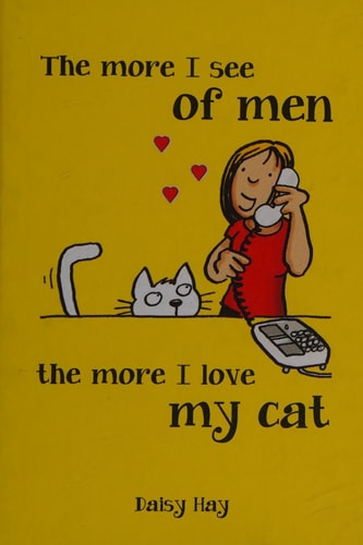 The More I See of Men, the More I Love My Cat