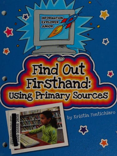 Find Out Firsthand: Using Primary Sources (Explorer Junior Library: Information Explorer Junior)