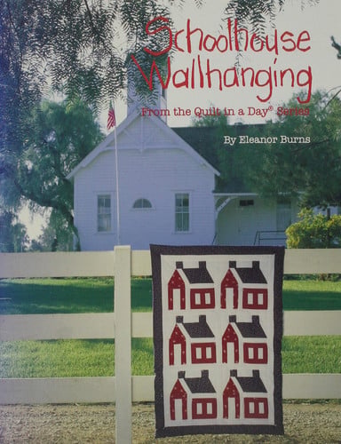 Schoolhouse Wallhanging from the Quilt in a Day Series (Quilt in a Day)