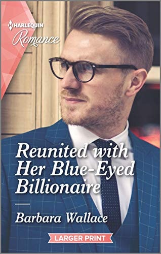 Reunited with Her Blue-Eyed Billionaire (Harlequin Romance, 4749)