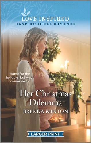 Her Christmas Dilemma: An Uplifting Inspirational Romance (Love Inspired)