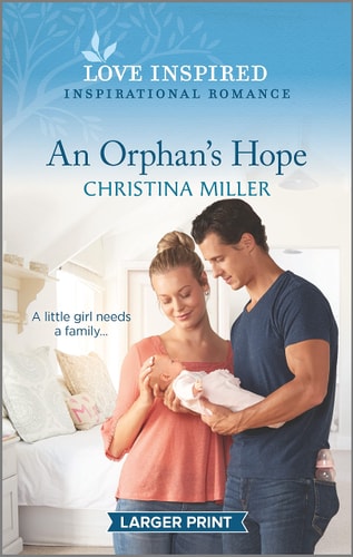 An Orphan's Hope: An Uplifting Inspirational Romance (Love Inspired)