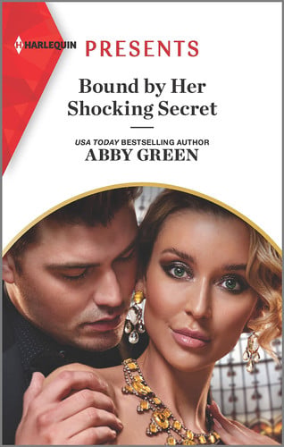 Bound by Her Shocking Secret: An Uplifting International Romance (Harlequin Presents, 3957)