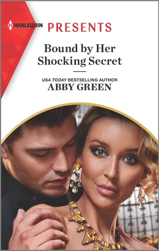 Bound by Her Shocking Secret: An Uplifting International Romance (Harlequin Presents, 3957)