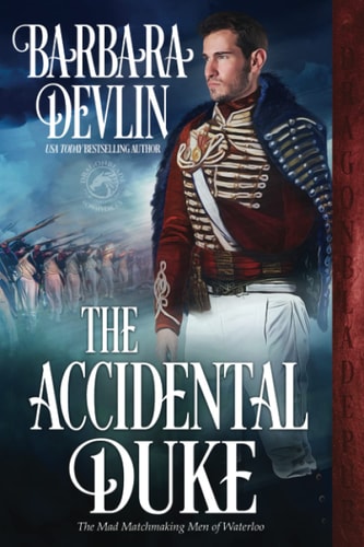 The Accidental Duke (The Mad Matchmaking Men of Waterloo)