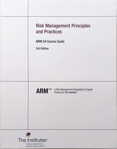 ARM 54 Course Guide - Risk Management Principles and Practices, 3rd Edition