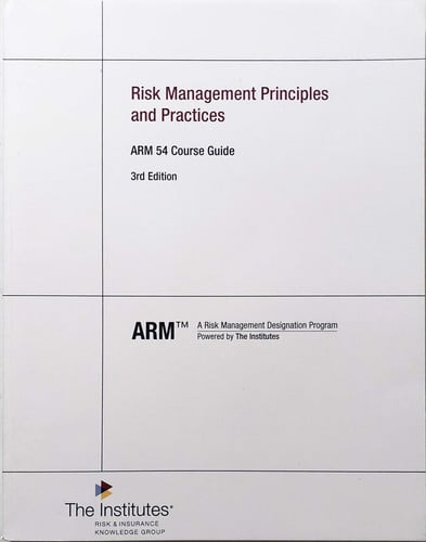 ARM 54 Course Guide - Risk Management Principles and Practices, 3rd Edition