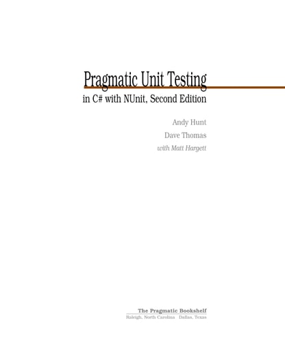 Pragmatic Unit Testing in C# with NUnit, 2nd Edition (Pragmatic Starter Kit Series, Vol. 2)