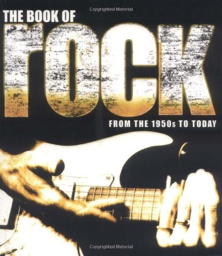 The Book of Rock: From the 1950s to Today
