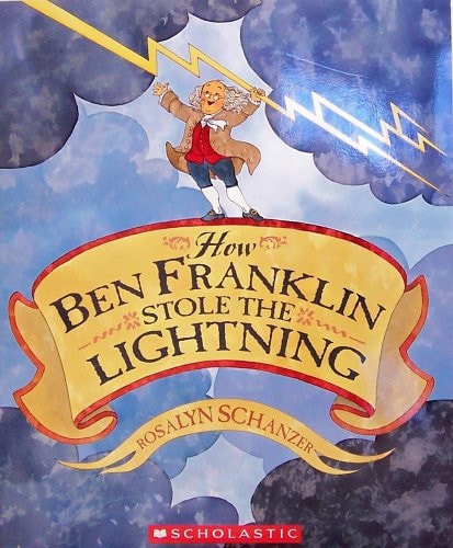 How Ben Franklin Stole the Lightning