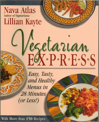 Vegetarian Express : Easy, Tasty, and Healthy Menus in 28 Minutes(or Less!)