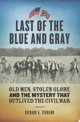 Last of the Blue and Gray Old Men, Stolen Glory, and the Mystery That Outlived the Civil War