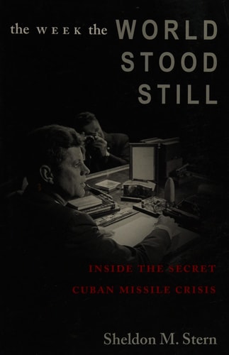 The Week the World Stood Still: Inside the Secret Cuban Missile Crisis (Stanford Nuclear Age Series)
