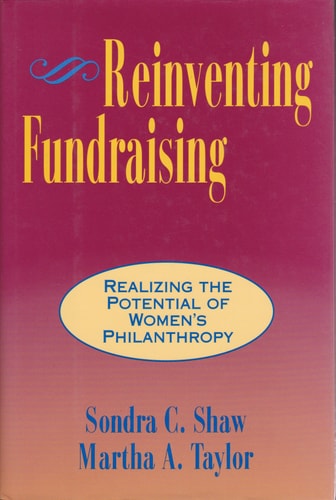 Reinventing Fundraising: Realizing the Potential of Women's Philanthropy (JOSSEY BASS NONPROFIT & PUBLIC MANAGEMENT SERIES)