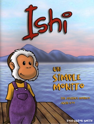 Ishi un simple monito (English and Spanish Edition)