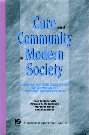 Care and Community in Modern Society: Passing on the Tradition of Service to Future Generations (JOSSEY BASS NONPROFIT & PUBLIC MANAGEMENT SERIES)