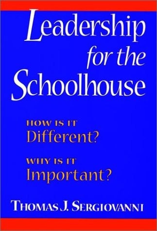 Leadership for the Schoolhouse: How Is It Different? Why Is It Important? (Jossey Bass Education Series)