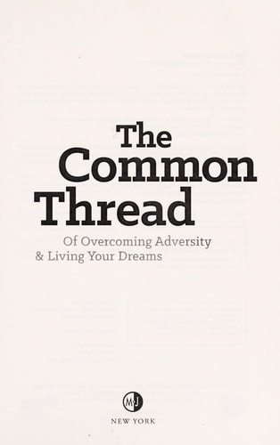The Common Thread of Overcoming Adversity and Living Your Dreams