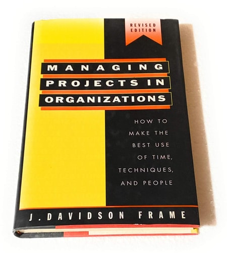 Managing Projects in Organizations: How to Make the Best Use of Time, Techniques, and People (Jossey Bass Business & Management Series)
