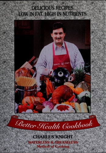 Better Health Cookbook (Delicious Recipes Low in Fat,High in Nutrients, Waterles