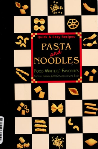 Pasta And Noodles: Quick & Easy Recipes ( Food Writer's Favorites Ser.)