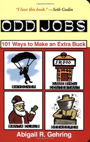 Odd Jobs: 101 Ways to Make an Extra Buck