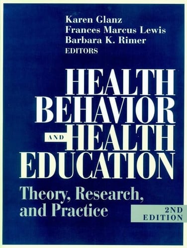 Health Behavior and Health Education: Theory, Research, and Practice