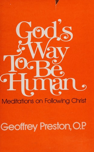 God's way to be human: Meditations on following Christ through Scripture and sacrament