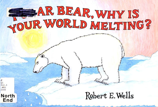 Polar Bear, Why Is Your World Melting? (Wells of Knowledge Science Series)